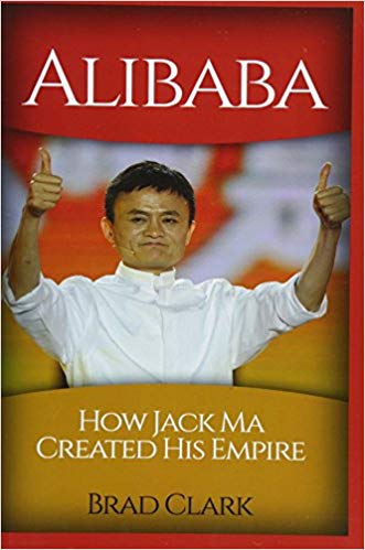 Alibaba: How Jack Ma Created His Empire