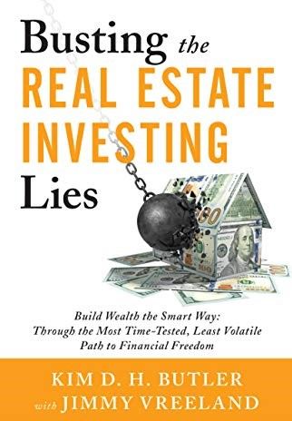 Busting the Real Estate Investing Lies: Build Wealth the Smart Way: Through the Most Time-Tested, Least Volatile Path to Financial Freedom